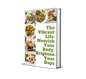 The Vibrant Life: Nourish Your Body, Brighten Your Days