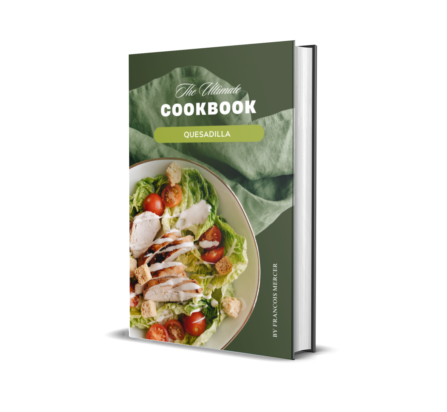 The Ultimate Quesadilla Cookbook
