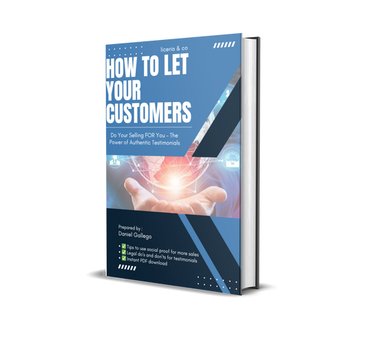How to Let Your Customers Do Your Selling FOR You – The Power of Authentic Testimonials
