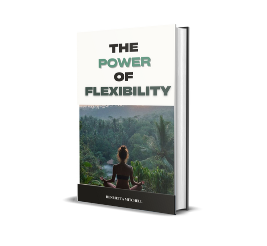 The Power of Flexibility – Unlock Mobility, Strength & Peace Through Stretching & Yoga